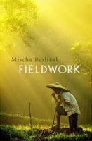 The cover of Fieldwork, by Mischa Berlinski