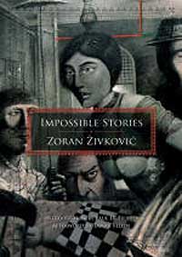 Impossible Stories by Zoran Zivkovic